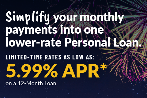 Simplify your monthly payments with a limited-time personal loan.