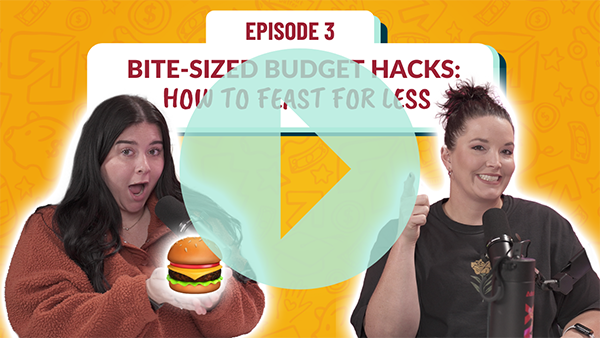Episode 3 Bite-Sized Budget Hacks
