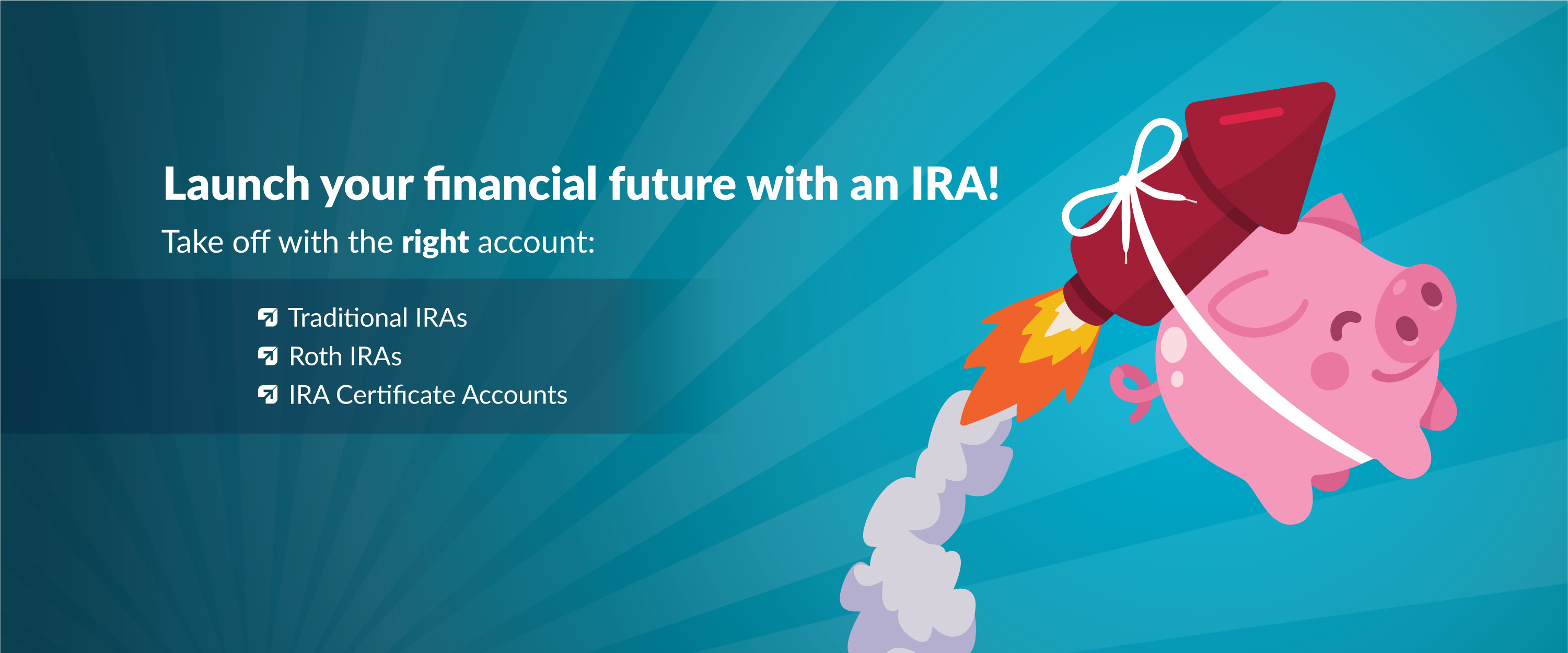 Launch your financial future with an IRA!