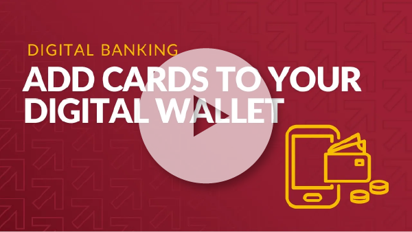 Add Cards to Your Digital Wallet